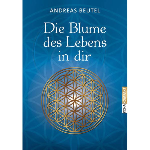 Die Blume des Lebens in dir,Andreas Beutel,9783867282031