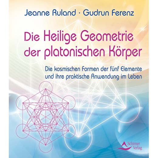 Die Heilige Geometrie der platonischen Koerper,Jeanne-Ruland,9783897678750