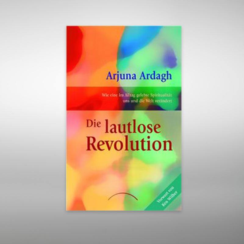 Die lautlose Revolution,Arjuna Ardagh,9783899010909