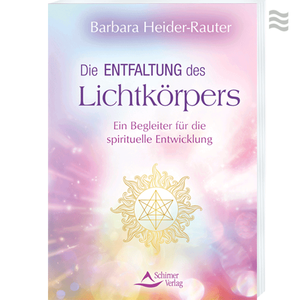 9783843414845_Die Entfaltung des Lichtkörpers_Barbara Heider-Rauter